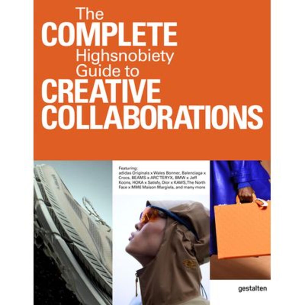 The Incomplete Vol. 2: Highsnobiety Guide to Creative Collaborations -- Gestalte